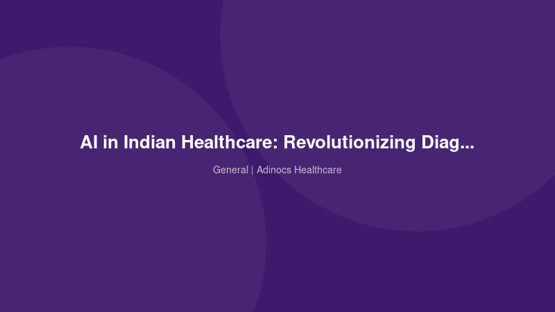 AI in Indian Healthcare: Revolutionizing Diagnostics and Patient Outcomes
